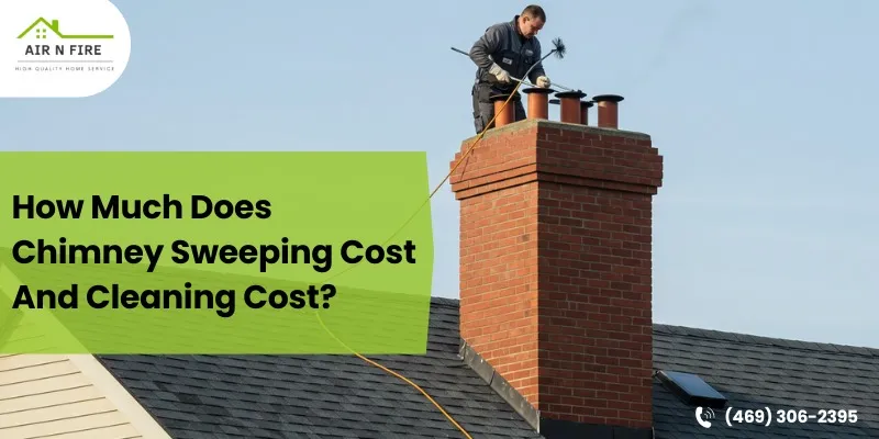 How Much Does Chimney Sweeping Cost And Cleaning Cost?